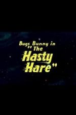 Watch The Hasty Hare Xmovies8