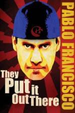 Watch Pablo Francisco They Put It Out There Xmovies8