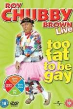 Watch Roy Chubby Brown Too Fat To Be Gay Xmovies8