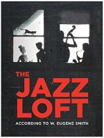 Watch The Jazz Loft According to W. Eugene Smith Xmovies8