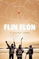 Watch Flin Flon: A Hockey Town Xmovies8