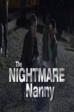 Watch The Nightmare Nanny Xmovies8