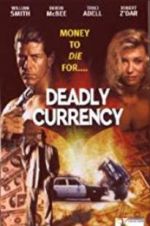 Watch Deadly Currency Xmovies8