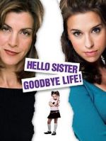 Watch Hello Sister, Goodbye Life Xmovies8