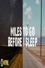 Watch Miles to Go Before I Sleep Xmovies8