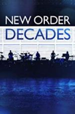 Watch New Order: Decades Xmovies8