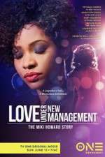 Watch Love Under New Management: The Miki Howard Story Xmovies8