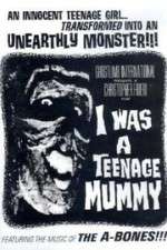 Watch I Was a Teenage Mummy Xmovies8