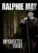 Watch Ralphie May: Imperfectly Yours (TV Special 2013) Xmovies8