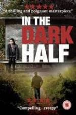 Watch In the Dark Half Xmovies8