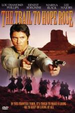 Watch The Trail to Hope Rose Xmovies8