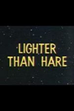 Watch Lighter Than Hare Xmovies8