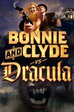 Watch Bonnie & Clyde vs Dracula Xmovies8