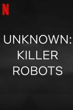 Watch Unknown: Killer Robots Xmovies8