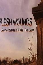 Watch Flesh Wounds Seven Stories of the Saw Xmovies8