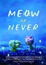 Watch Meow or Never (Short 2020) Xmovies8