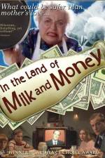 Watch In the Land of Milk and Money Xmovies8