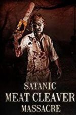 Watch Satanic Meat Cleaver Massacre Xmovies8