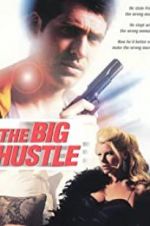 Watch The Big Hustle Xmovies8