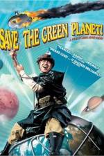 Watch Save the Green Planet! (Jigureul jikyeora) Xmovies8