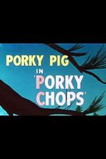 Watch Porky Chops (Short 1949) Xmovies8