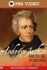 Watch Andrew Jackson Good Evil and the Presidency Xmovies8