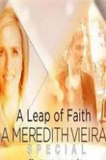Watch A Leap of Faith: A Meredith Vieira Special Xmovies8