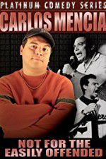 Watch Carlos Mencia Not for the Easily Offended Xmovies8