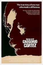 Watch The Ballad of Gregorio Cortez Xmovies8