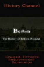 Watch Bedlam: The History of Bethlem Hospital Xmovies8