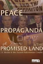 Watch Peace Propaganda & the Promised Land Xmovies8