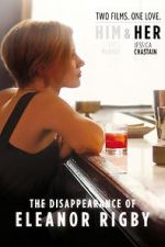 Watch The Disappearance of Eleanor Rigby: Her Xmovies8