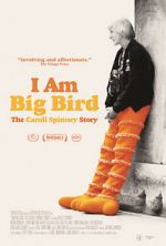 Watch I Am Big Bird: The Caroll Spinney Story Xmovies8