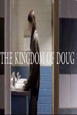 Watch The Kingdom of Doug Xmovies8