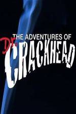 Watch The Adventures of Dr. Crackhead Xmovies8