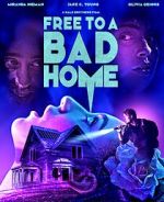 Watch Free to a Bad Home Xmovies8