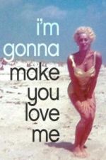 Watch I\'m Gonna Make You Love Me Xmovies8