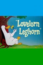 Watch Lovelorn Leghorn (Short 1951) Xmovies8