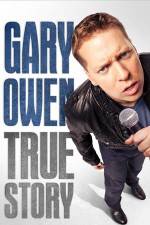 Watch Gary Owen True Story Xmovies8