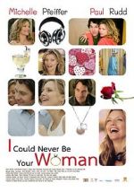 Watch I Could Never Be Your Woman Xmovies8