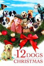 Watch The 12 Dogs of Christmas Xmovies8