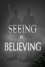 Watch Seeing vs. Believing Xmovies8