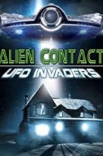 Watch Alien Contact: UFO Invaders Xmovies8