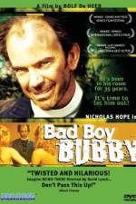 Watch Bad Boy Bubby Xmovies8