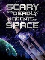 Watch Scary and Deadly Incidents in Space Xmovies8