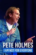 Watch Pete Holmes: I Am Not for Everyone (TV Special 2023) Xmovies8