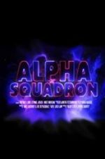 Watch Alpha Squadron Xmovies8