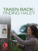 Watch Taken Back: Finding Haley Xmovies8