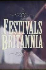 Watch Festivals Britannia Xmovies8