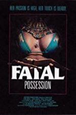 Watch Fatal Possession Xmovies8